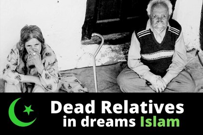 muslim interpretations of a dream of dead relatives