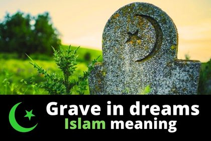 muslim interpretation of grave in a dream